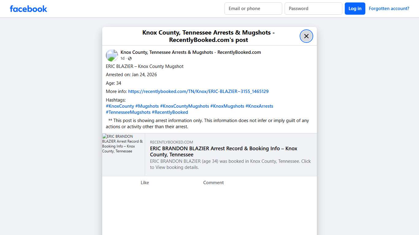 ERIC BLAZIER – Knox County Mugshot Arrested on: Jan 24, 2026 Age: 34 More info: https://recentlybooked.com/TN/Knox/ERIC-BLAZIER~3155_1465129 Hashtags: #KnoxCounty #Mugshots #KnoxCountyMugshots #KnoxMugshots #KnoxArrests #TennesseeMugshots #RecentlyBooked ** This post is showing arrest information only. This information does not infer or imply guilt of any actions or activity other than their... - Knox County, Tennessee Arrests & Mugshots - RecentlyBooked.com Facebook